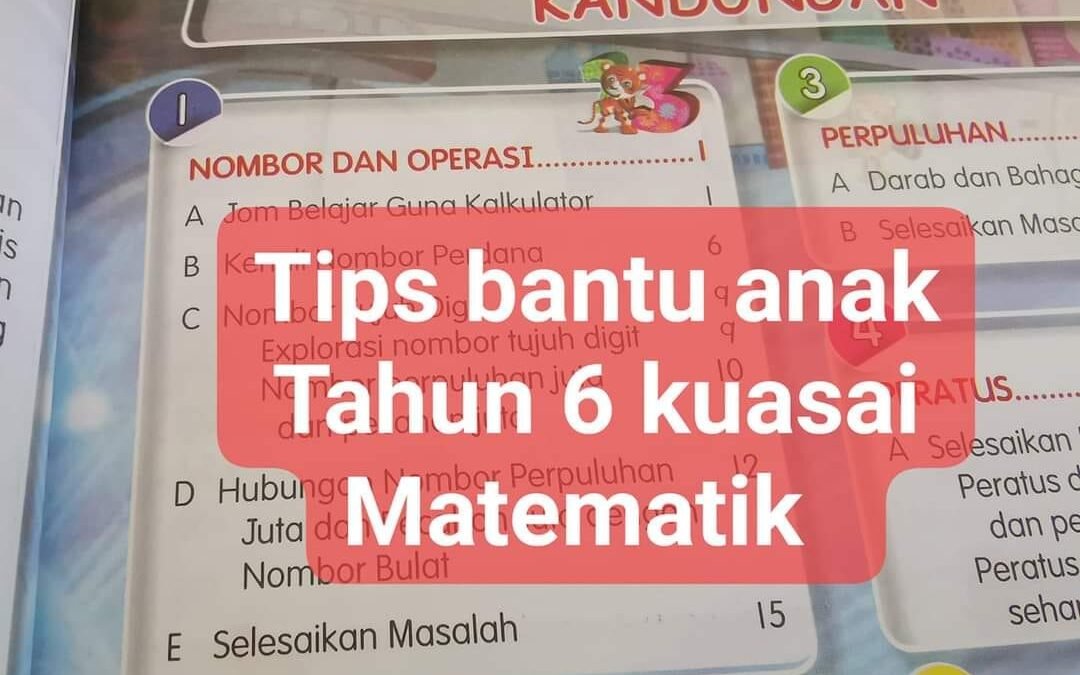 Tip Bantu Anak tahun 6 Kuasai Matematik