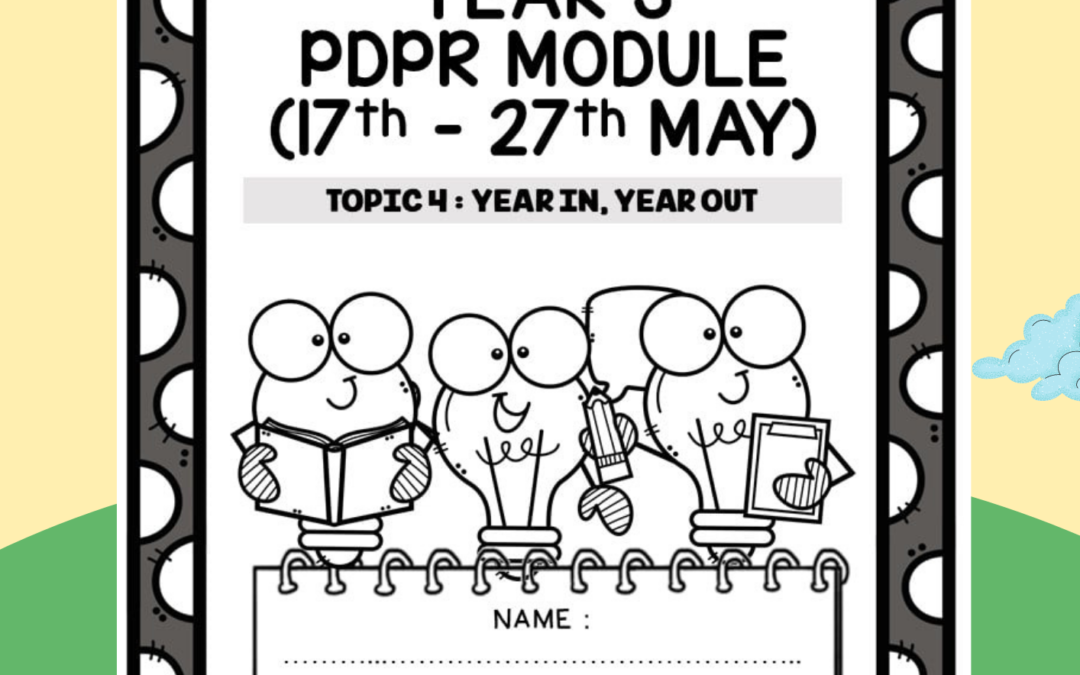 Year 3 PDPR Module : Topic 4 Year In Year Out