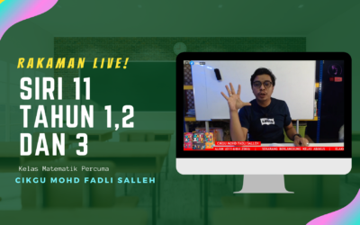 SIRI 11 Tahun 1,2 dan 3 Rakaman Kelas Live Matematik Percuma Cikgu Mohd Fadli Salleh