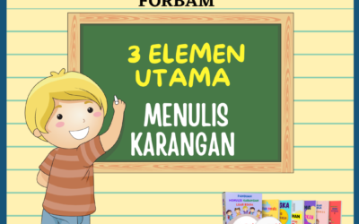 Penting Bagi Anak-Anak Kita Menguasai 3 Elemen Menulis Karangan Ini