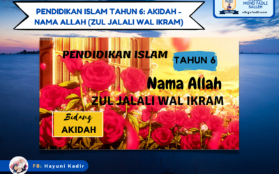 Pendidikan Islam Tahun 6: Akidah – Nama Allah (Zul Jalali Wal Ikram)
