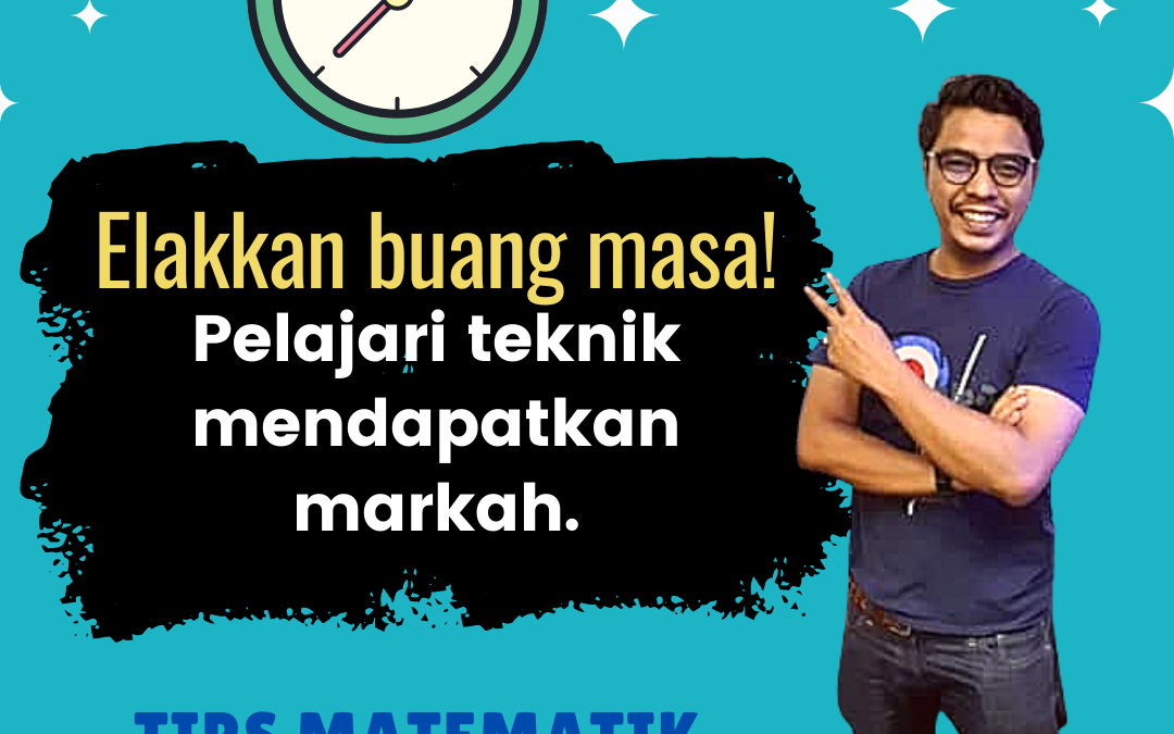 Tips Matematik MFS: Elakkan buang masa! Pelajari teknik mendapatkan markah.