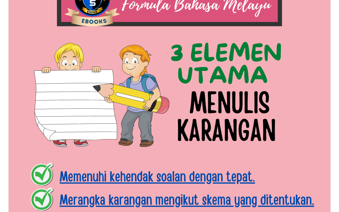 Penting Bagi Anak-anak Kita Menguasai 3 Elemen Karangan