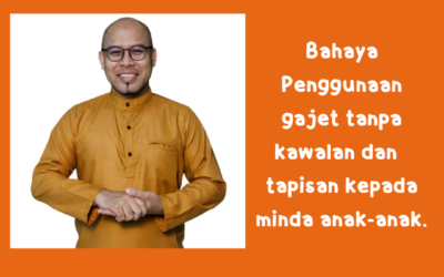 Bahaya Penggunaan gajet tanpa kawalan dan  tapisan kepada minda anak-anak