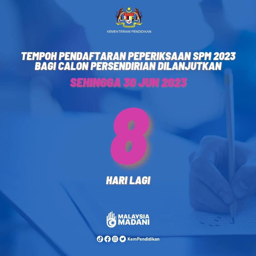 Tempoh Pendaftaran Peperiksaan Sijil Pelajaran Malaysia (SPM) 2023 Bagi ...