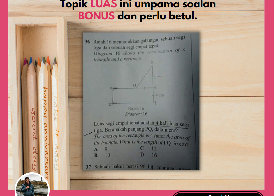 Topik LUAS ini umpama soalan BONUS dan perlu betul.