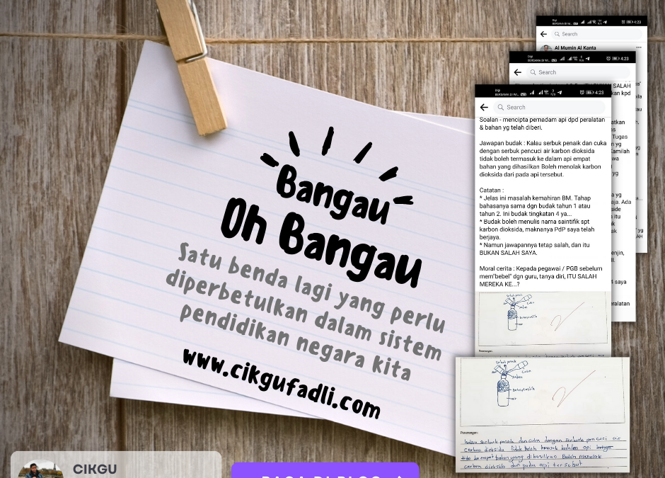 Satu benda lagi yang perlu diperbetulkan dalam sistem pendidikan negara kita