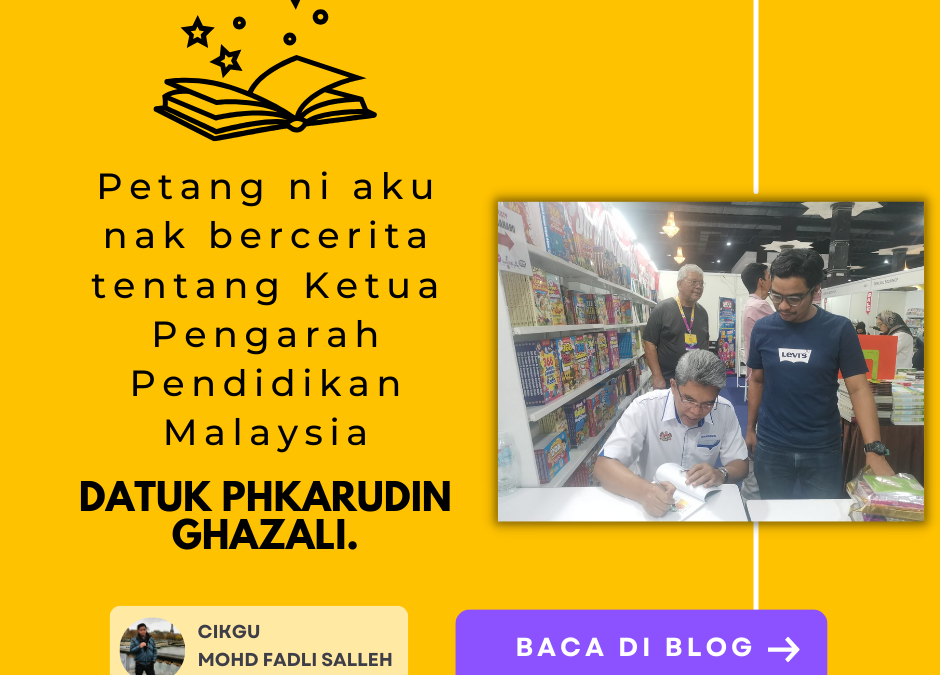 Petang ni aku nak bercerita tentang Ketua Pengarah Pendidikan Malaysia, Datuk Phkarudin Ghazali.