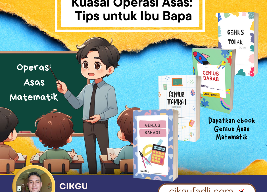Kuasai Operasi Asas: Tips untuk Ibu Bapa