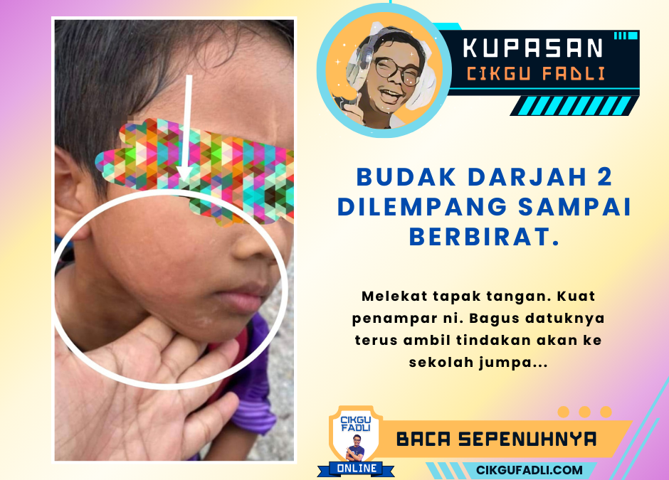 Budak Darjah 2 dilempang Sampai Berbirat.