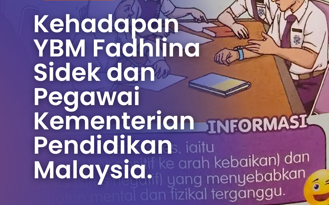 Kehadapan YBM Fadhlina Sidek dan Pegawai Kementerian Pendidikan Malaysia.