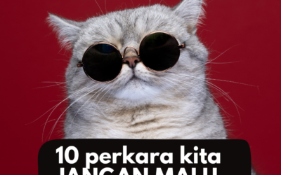 10 perkara kita JANGAN MALU