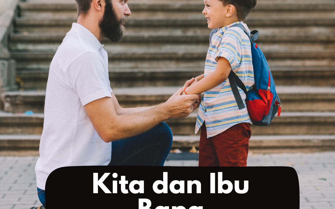 Kita dan Ibu Bapa.