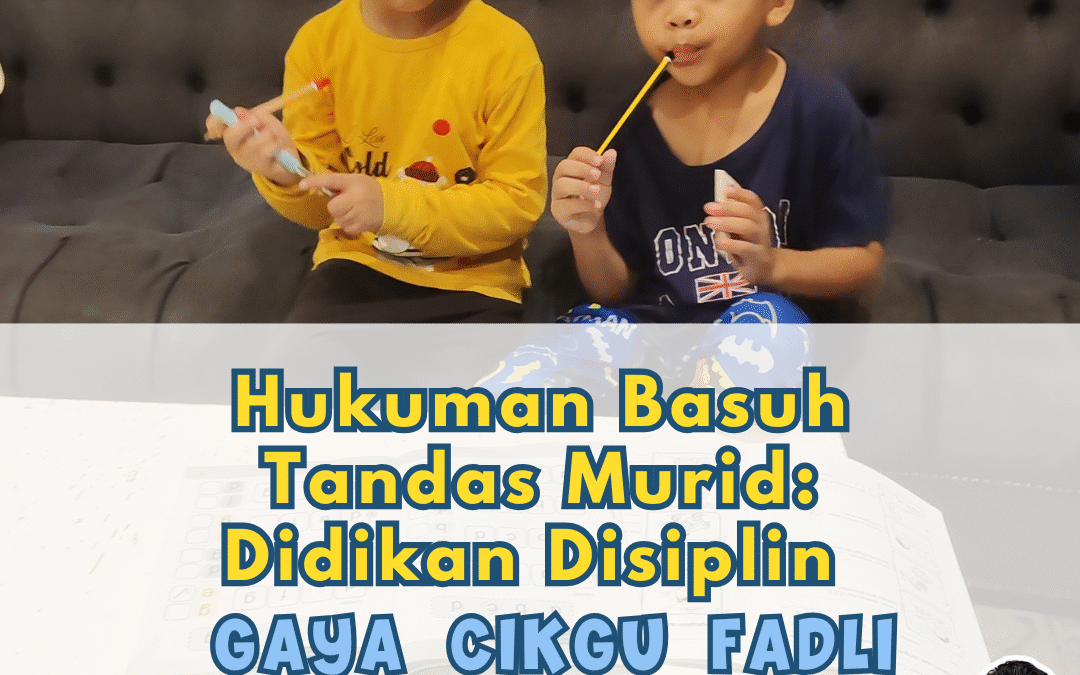 Hukuman Basuh Tandas Murid: Didikan Disiplin Gaya Cikgu Fadli
