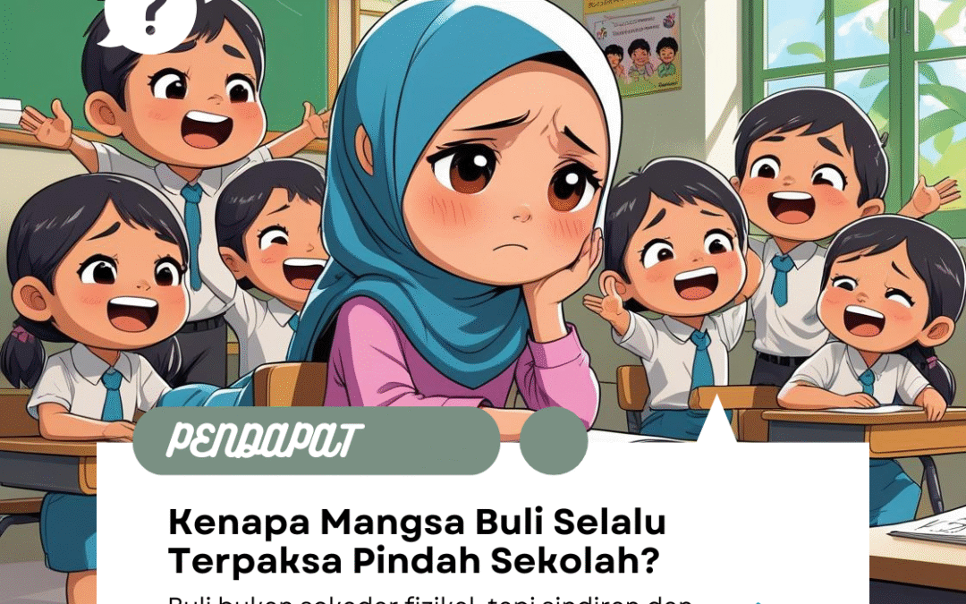 Kenapa Mangsa Buli Selalu Terpaksa Pindah Sekolah?