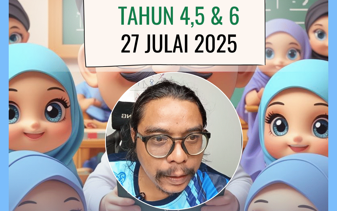 Kelas Matematik Tahun 4,5 dan 6 – Rakaman 27 Julai 2025