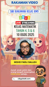 Rakaman kelas Matematik Tahun 4, 5 dan 6 pada 10 Ogos 2025 bersama Cikgu Fadli Salleh