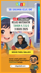 Rakaman kelas Matematik Tahun 4, 5 dan 6 pada 3 Ogos 2025 bersama Cikgu Fadli Salleh