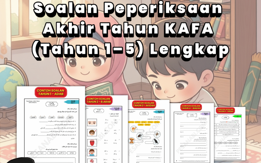 Soalan Peperiksaan Akhir Tahun KAFA (Tahun 1–5) Lengkap