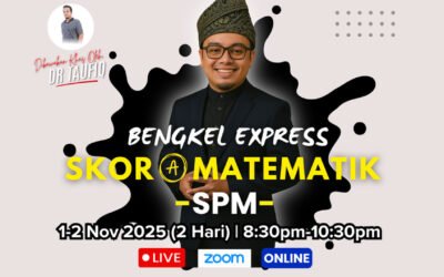 Bengkel Express Skor A Matematik SPM 2025 – Tempat Terhad!