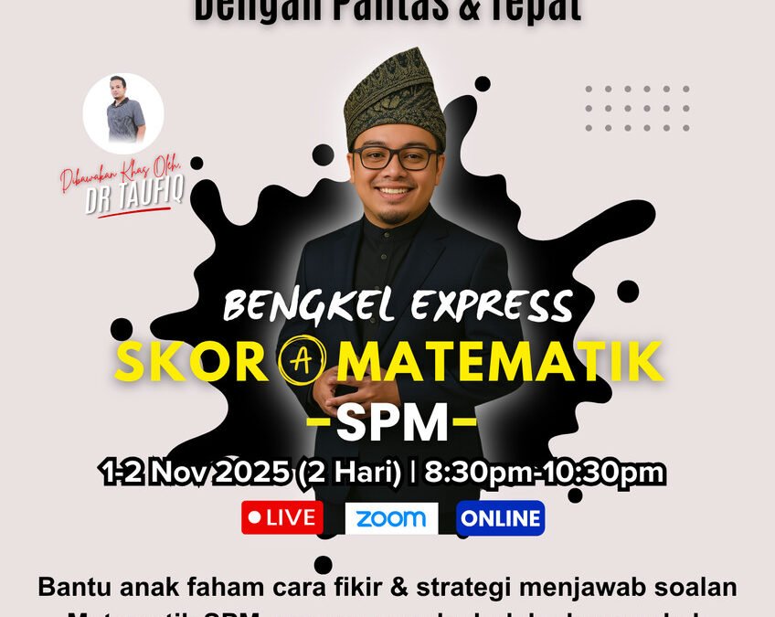 Bengkel Express Skor A Matematik SPM 2025 – Tempat Terhad!