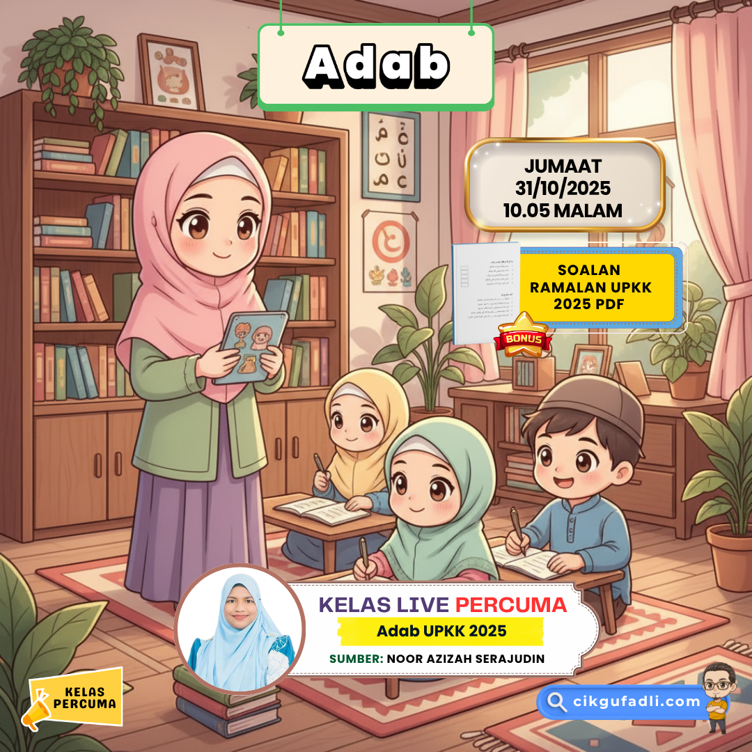 Kelas live percuma Ramalan UPKK Adab 2025 bersama Ustazah Noor Azizah Serajudin Kelas live percuma Ramalan UPKK Adab 2025 bersama Ustazah Noor Azizah Serajudin