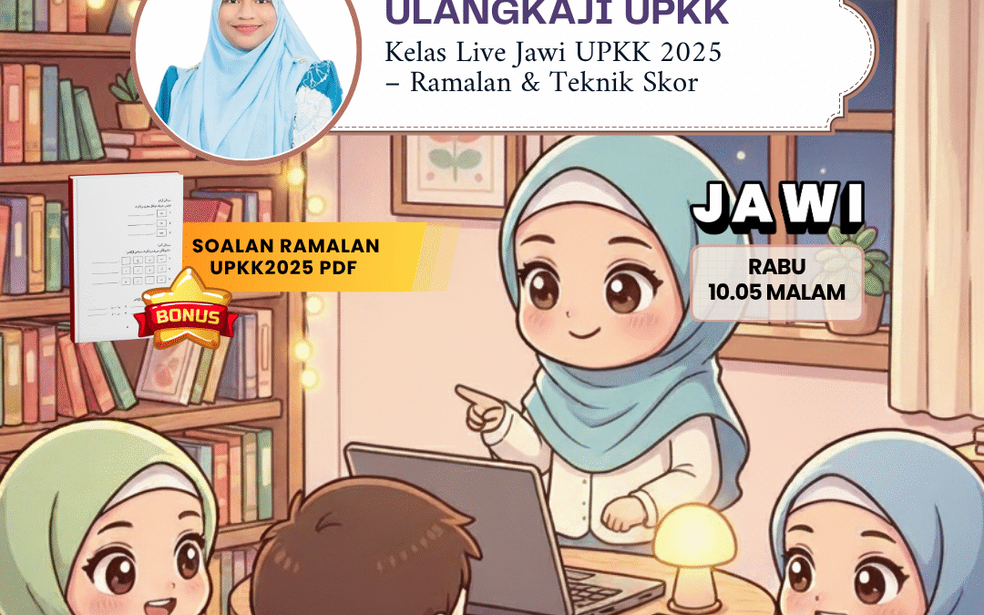 Kelas Live Jawi UPKK 2025 – Ramalan & Teknik Skor Ustazah Noor Azizah
