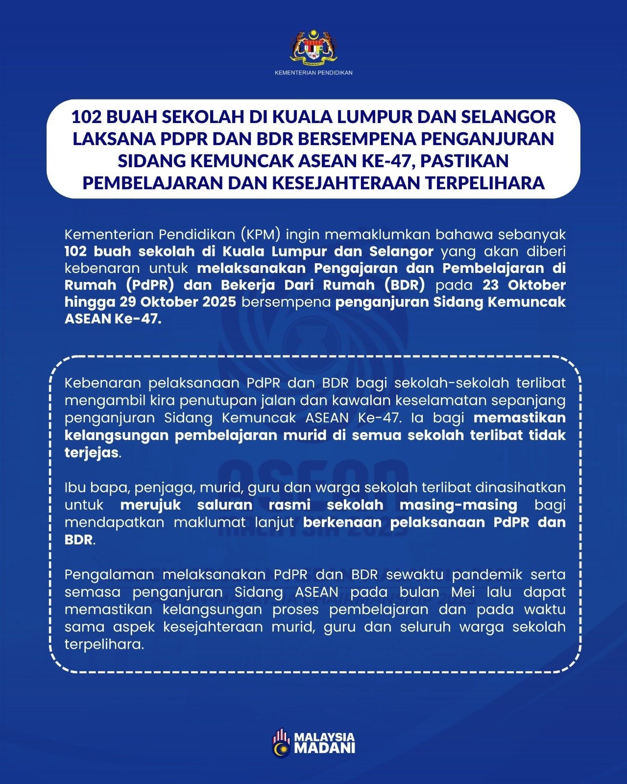 Infografik KPM mengumumkan 102 sekolah di KL dan Selangor akan melaksanakan PdPR/BDR dari 23 hingga 29 Oktober 2025 sempena Sidang Kemuncak ASEAN Ke-47. Infografik KPM mengumumkan 102 sekolah di KL dan Selangor akan melaksanakan PdPR/BDR dari 23 hingga 29 Oktober 2025 sempena Sidang Kemuncak ASEAN Ke-47.