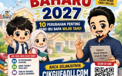Kurikulum Baharu 2027: 10 Perubahan Penting Untuk Anak Tahun 1