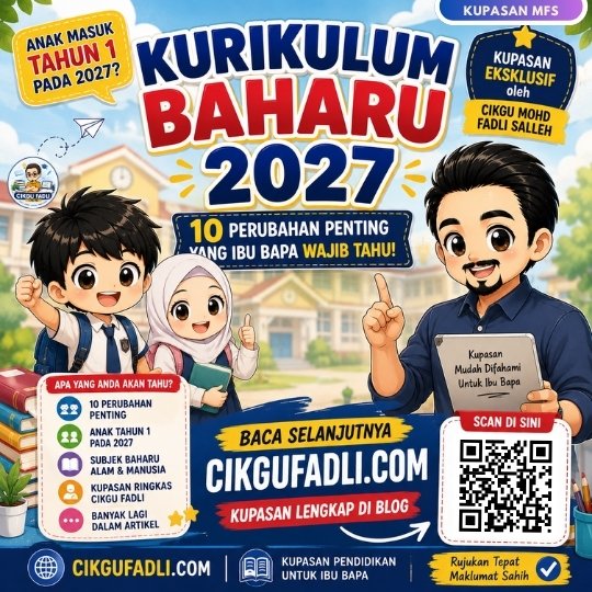 Kurikulum Baharu 2027: 10 Perubahan Penting Untuk Anak Tahun 1
