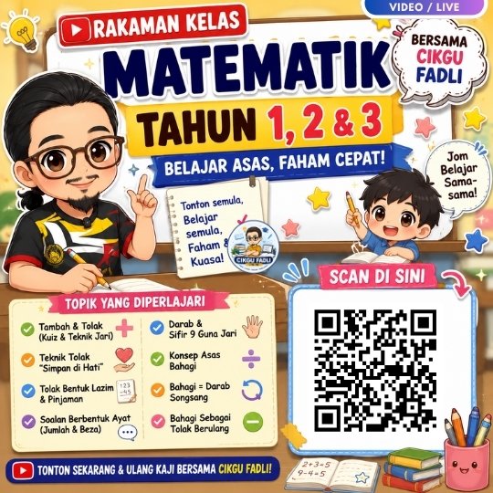 Poster chibi comel untuk rakaman kelas Matematik Tahun 1, 2 dan 3 bersama Cikgu Fadli, menampilkan topik tambah, tolak, darab, sifir 9 dan bahagi serta ruang kosong untuk kod QR. Poster chibi comel untuk rakaman kelas Matematik Tahun 1, 2 dan 3 bersama Cikgu Fadli, menampilkan topik tambah, tolak, darab, sifir 9 dan bahagi serta ruang kosong untuk kod QR.